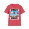 Graphic T-Shirt — "U MAD?? LOLOLOL" Plane Meme Tee